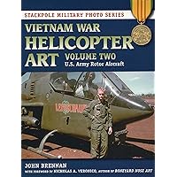 Vietnam War Helicopter Art: U.S. Army Rotor Aircraft (Volume 2) (Stackpole Military Photo Series, Volume 2) Vietnam War Helicopter Art: U.S. Army Rotor Aircraft (Volume 2) (Stackpole Military Photo Series, Volume 2) Paperback Kindle