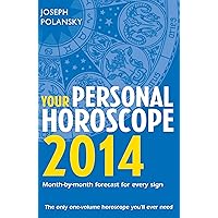 Your Personal Horoscope 2014: Month-by-month forecasts for every sign Your Personal Horoscope 2014: Month-by-month forecasts for every sign Kindle Paperback