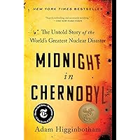 Midnight in Chernobyl: The Untold Story of the World's Greatest Nuclear Disaster Midnight in Chernobyl: The Untold Story of the World's Greatest Nuclear Disaster Audible Audiobook Paperback Kindle Hardcover Audio CD
