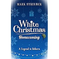White Christmas Homecoming: A Legend Is Reborn