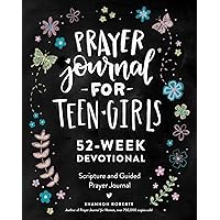 Prayer Journal for Teen Girls: 52-week Scripture, Devotional, & Guided Prayer Journal Prayer Journal for Teen Girls: 52-week Scripture, Devotional, & Guided Prayer Journal Paperback Kindle Spiral-bound