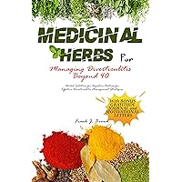 Medicinal Herbs for Managing Diverticulitis Beyond 40: Herbal Solution for Digestive Distress for Effective Diverticulitis Management Strategies Medicinal Herbs for Managing Diverticulitis Beyond 40: Herbal Solution for Digestive Distress for Effective Diverticulitis Management Strategies Kindle Paperback