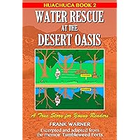 Water Rescue at the Desert Oasis: Huachuca Book 2 (Heartwarming Children's Adventure)