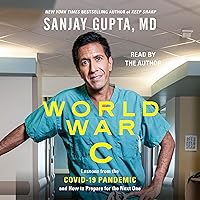 World War C: Lessons from the COVID-19 Pandemic and How to Prepare for the Next One World War C: Lessons from the COVID-19 Pandemic and How to Prepare for the Next One Audible Audiobook Paperback Kindle Hardcover Audio CD