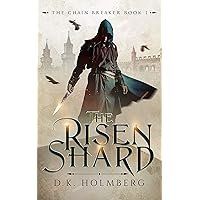 The Risen Shard (The Chain Breaker Book 1)