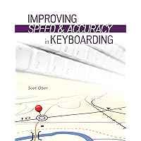 Improving Speed and Accuracy in Keyboarding Improving Speed and Accuracy in Keyboarding Kindle Spiral-bound