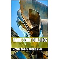 Frank Gehry Buildings (Architects and Innovators)
