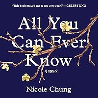 All You Can Ever Know: A Memoir All You Can Ever Know: A Memoir Paperback Kindle Audible Audiobook Hardcover Audio CD