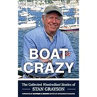 Boat Crazy: The Collected WoodenBoat Stories of Stan Grayson (Center Point Large Print) Boat Crazy: The Collected WoodenBoat Stories of Stan Grayson (Center Point Large Print) Kindle Hardcover