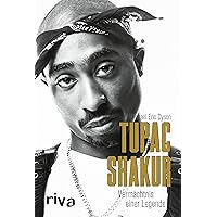 Tupac Shakur: Vermächtnis einer Legende (German Edition) Tupac Shakur: Vermächtnis einer Legende (German Edition) Kindle Hardcover