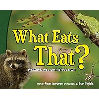 What Eats That?: Predators, Prey, and the Food Chain (Wildlife Picture Books) What Eats That?: Predators, Prey, and the Food Chain (Wildlife Picture Books) Hardcover Kindle