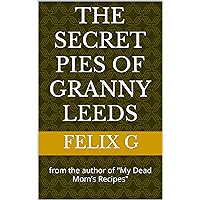 The Secret Pies of Granny Leeds : from the author of 
