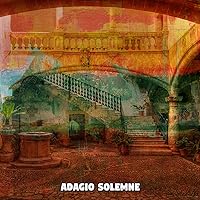 Adagio Solemne Adagio Solemne MP3 Music
