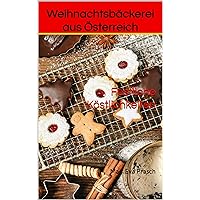 Weihnachtsbäckerei aus Österreich: Festliche Köstlichkeiten (Rezepte) (German Edition) Weihnachtsbäckerei aus Österreich: Festliche Köstlichkeiten (Rezepte) (German Edition) Kindle Paperback