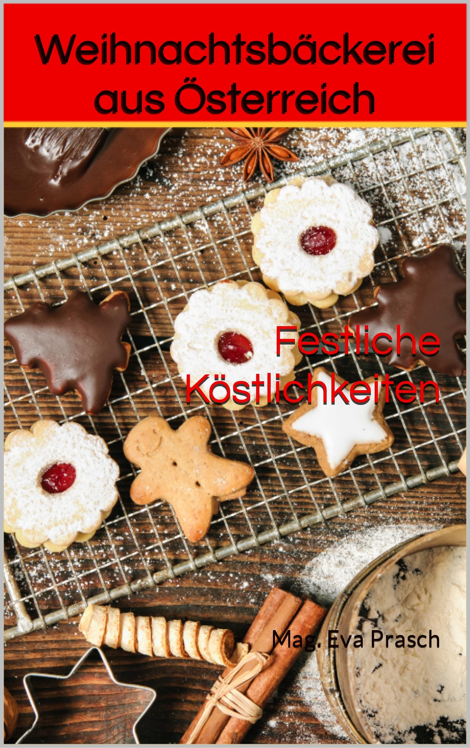 Weihnachtsbäckerei aus Österreich: Festliche Köstlichkeiten (Rezepte) (German Edition)