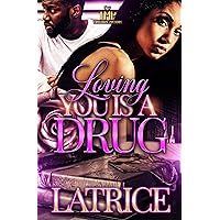 LOVING YOU IS A DRUG (LOVING YOU IS A DRUG SERIES Book 1) LOVING YOU IS A DRUG (LOVING YOU IS A DRUG SERIES Book 1) Kindle Paperback