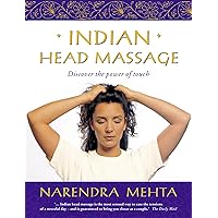 Indian Head Massage: Discover the power of touch Indian Head Massage: Discover the power of touch Kindle Paperback Hardcover
