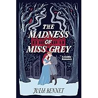 The Madness of Miss Grey (Harcastle Inheritance Gothic Romance Book 1) The Madness of Miss Grey (Harcastle Inheritance Gothic Romance Book 1) Kindle Paperback