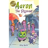 Aaron the Different: A Story of Courage, Belonging, and Acceptance Aaron the Different: A Story of Courage, Belonging, and Acceptance Kindle Hardcover Paperback