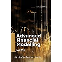 Advanced Financial Modelling in FP&A: A Comprehensive Guide Advanced Financial Modelling in FP&A: A Comprehensive Guide Kindle Paperback