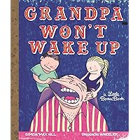 Grandpa Won't Wake Up Grandpa Won't Wake Up Hardcover
