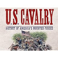 U.S. Cavalry: History of America's Mounted Forces - Season 1