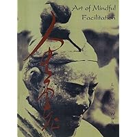 The Art of Mindful Facilitation The Art of Mindful Facilitation Kindle Paperback