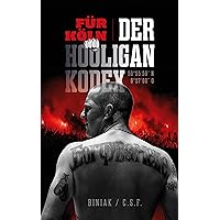 Für Köln! Der Hooligan-Kodex (German Edition) Für Köln! Der Hooligan-Kodex (German Edition) Kindle Audible Audiobook