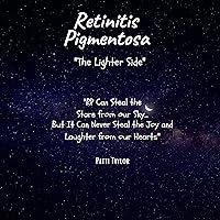 Retinitis Pigmentosa: The Lighter Side Retinitis Pigmentosa: The Lighter Side Audible Audiobook Kindle Paperback