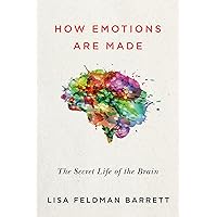 How Emotions Are Made: The Secret Life of the Brain How Emotions Are Made: The Secret Life of the Brain Kindle Paperback Audible Audiobook Hardcover Audio CD