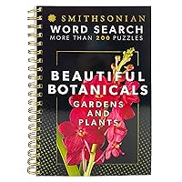 Smithsonian Word Search Gardens & Plants - Beautiful Botanicals Spiral-Bound Puzzle Multi-Level Word Search Book for Adults Including More Than 200 Puzzles (Brain Busters)