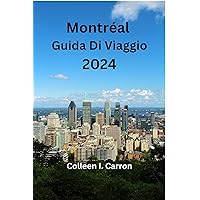 Montréal Guida Di Viaggio 2024 (Italian Edition) Montréal Guida Di Viaggio 2024 (Italian Edition) Kindle Paperback