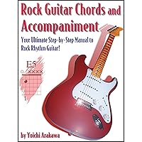 Rock Guitar Chords and Accompaniment: Your Ultimate Step-by-Step Manual to Rock Rhythm-Guitar! Rock Guitar Chords and Accompaniment: Your Ultimate Step-by-Step Manual to Rock Rhythm-Guitar! Kindle Paperback