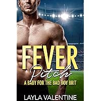 Fever Pitch: A Baby For The Bad Boy Brit (Sports and Sinners) Fever Pitch: A Baby For The Bad Boy Brit (Sports and Sinners) Kindle