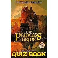 The Princess Bride Unauthorized Quiz Book The Princess Bride Unauthorized Quiz Book Kindle Paperback