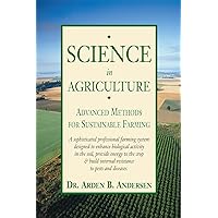 Science in Agriculture: Advanced Methods for Sustainable Farming Science in Agriculture: Advanced Methods for Sustainable Farming Paperback