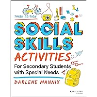 Social Skills Activities for Secondary Students with Special Needs Social Skills Activities for Secondary Students with Special Needs Paperback Kindle