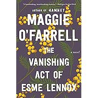 The Vanishing Act Of Esme Lennox: A Novel The Vanishing Act Of Esme Lennox: A Novel Kindle Paperback Audible Audiobook Hardcover Audio CD