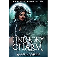 Unlucky Charm: A Superhero Urban Fantasy (Black Kat Book 1) Unlucky Charm: A Superhero Urban Fantasy (Black Kat Book 1) Kindle Hardcover Paperback