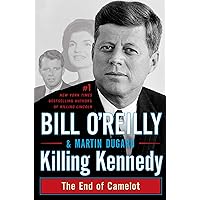 Killing Kennedy: The End of Camelot (Bill O'Reilly's Killing Series) Killing Kennedy: The End of Camelot (Bill O'Reilly's Killing Series) Audible Audiobook Paperback Kindle Hardcover Audio CD Mass Market Paperback