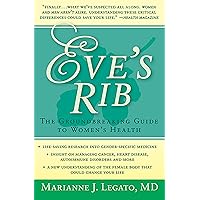 Eve's Rib: The Groundbreaking Guide to Women's Health Eve's Rib: The Groundbreaking Guide to Women's Health Kindle Paperback