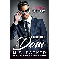 A Billionaire Dom (The Holden Brothers Book 3) A Billionaire Dom (The Holden Brothers Book 3) Kindle Paperback