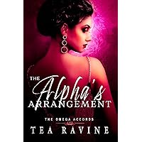The Alpha's Arrangement: The Omega Accords The Alpha's Arrangement: The Omega Accords Kindle Paperback