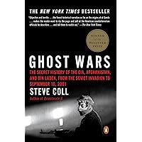 Ghost Wars: The Secret History of the CIA, Afghanistan, and Bin Laden, from the Soviet Invasion to September 10, 2001 Ghost Wars: The Secret History of the CIA, Afghanistan, and Bin Laden, from the Soviet Invasion to September 10, 2001 Audible Audiobook Paperback Kindle Hardcover MP3 CD