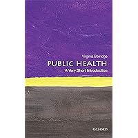 Public Health: A Very Short Introduction (Very Short Introductions) Public Health: A Very Short Introduction (Very Short Introductions) Kindle Paperback