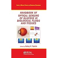 Handbook of Optical Sensing of Glucose in Biological Fluids and Tissues (ISSN) Handbook of Optical Sensing of Glucose in Biological Fluids and Tissues (ISSN) Kindle Hardcover