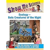 Show Me Science Ecology - Bats Creatures of the Night