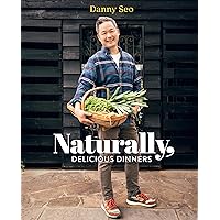 Naturally, Delicious Dinners Naturally, Delicious Dinners Hardcover Kindle