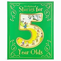 A Collection of Stories for 5 Year Olds A Collection of Stories for 5 Year Olds Hardcover