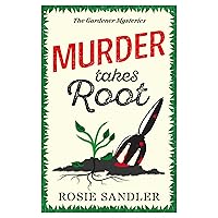 Murder Takes Root: the BRAND NEW gripping British cozy crime mystery full of twists and turns (The Gardener Mysteries Book 2) Murder Takes Root: the BRAND NEW gripping British cozy crime mystery full of twists and turns (The Gardener Mysteries Book 2) Kindle Audible Audiobook Paperback